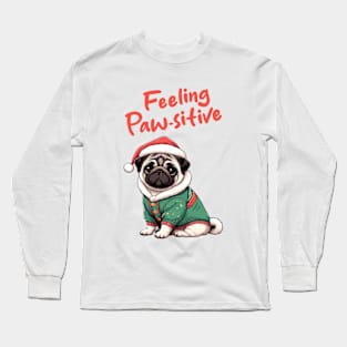 Christmas Pug Feeling Pawsitive Long Sleeve T-Shirt